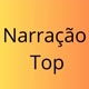 Narração Top 📹