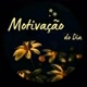 motivaçao diaria🥰