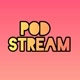 POD STREAM