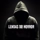 Lendas do Horror