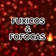 FUXICOS E FOFOCAS🔥