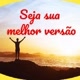 seja sua melhor versão