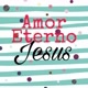 Amor eterno Jesus