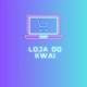LOJA DO KWAI🛒🛍❤️