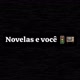 novelas e você