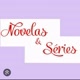 Novelas&Séries