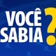 VOCÊ SABIA?