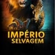 IMPÉRIO SELVAGEM