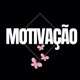 MOTIVAÇÃO