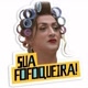 SUA FOFOQUEIRA!