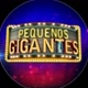 🍿PEQUENOS GIGANTES🍿