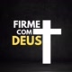 FIRME COM DEUS