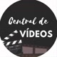 Central de Vídeos 🎬