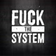 Fuck The System