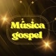 MÚSICA GOSPEL