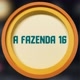 A FAZENDA 16