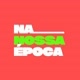 Na Nossa Época