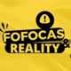 FOFOCAS E REALITY