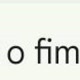 o fim