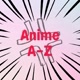 ANIME DÉ A - Z