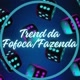 Trend De Fofoca/ Fazenda
