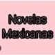 Novelas Mexicanas