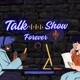 talk show forever