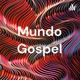 Mundo gospel  🎼🎵