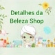 Detalhes da Beleza Shop