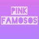PINK FAMOSOS