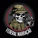 FEDERAL NARRAÇÃO 🪖