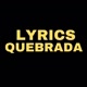 LYRICS QUEBRADA