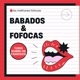 BABADOS E FOFOCAS 💅