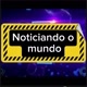 Noticiando o mundo