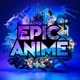 EPIC ANIME