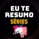 EuTeResumoSeries