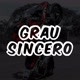 GRAU SINCERO 🚀🔥