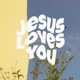 jesus loves you