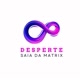 DESPERTE - SAIA DA MATRIX