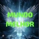 🙏MUNDO MELHOR🙏
