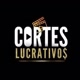 CORTES LUCRATIVOS