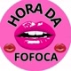 Hora da Fofoca🫦👅