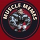 MUSCLE MEMES