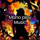 Mano Play Music