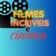 filmes incríveis e cinema