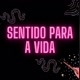 Sentido para a Vida