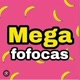 Mega fofoca