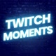 Twitch Moments