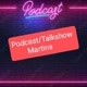 Podcast/ Talkshow Martins