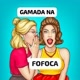 gamada na fofoca 🫣